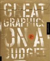 Great Graphics on a Budget : Creating Cutting-Edge Work for Less артикул 6653d.